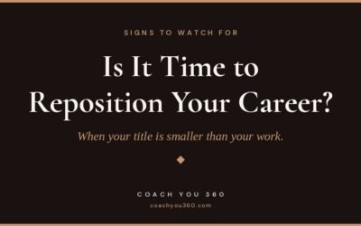 7 Signs It’s Time to Reposition Your Career